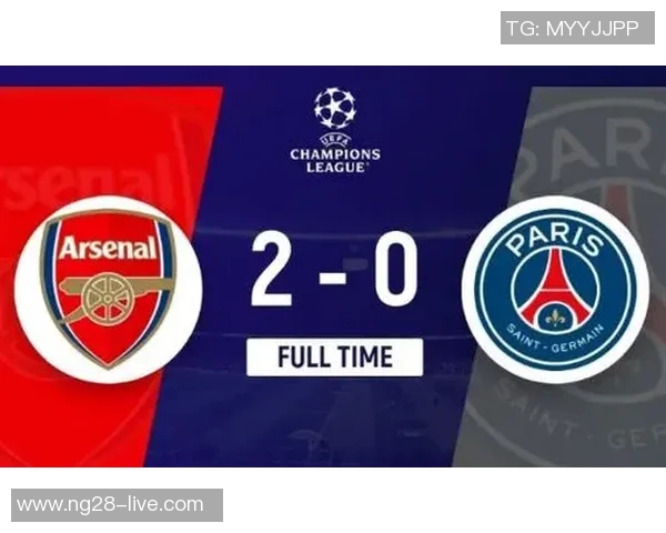 阿森纳大胜巴黎圣日耳曼4-0神奇扑救成比赛转折点分析